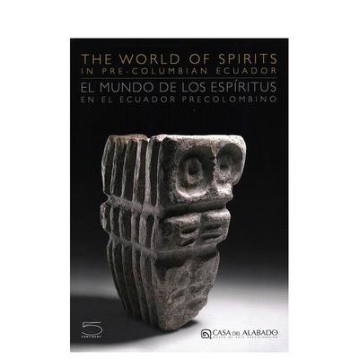 【预售】灵性世界前哥伦布时期的厄瓜多尔The World of Spirits英文艺术总论历史理论评论Christian Mesia Montenegro精装Five Co