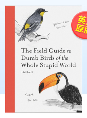 【Dumb Birds】世界蠢鸟实地指南英文生活综合进口原版图书The Field Guide to Dumb Birds of the Whole Stupid World平装Matt Kr