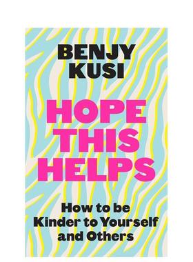 【预售】希望对您有所帮助 如何善待自己和他人Hope this Helps英文心灵励志Benjy Kusi平装进口原版书Headline Publishing978103