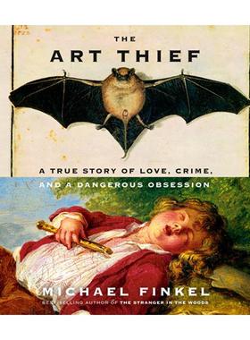 【现货】艺术小偷关于爱情犯罪和危险痴迷的真实故事The Art Thief: A True Story of Love， Crime， and a Dangerous Obsession
