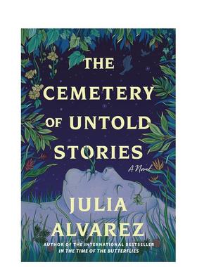 【预售】不为人知的故事墓地小说Cemetery of Untold Stories A Novel英文文学小说精装进口原版书JULIA ALVAREZ Algonquin Books