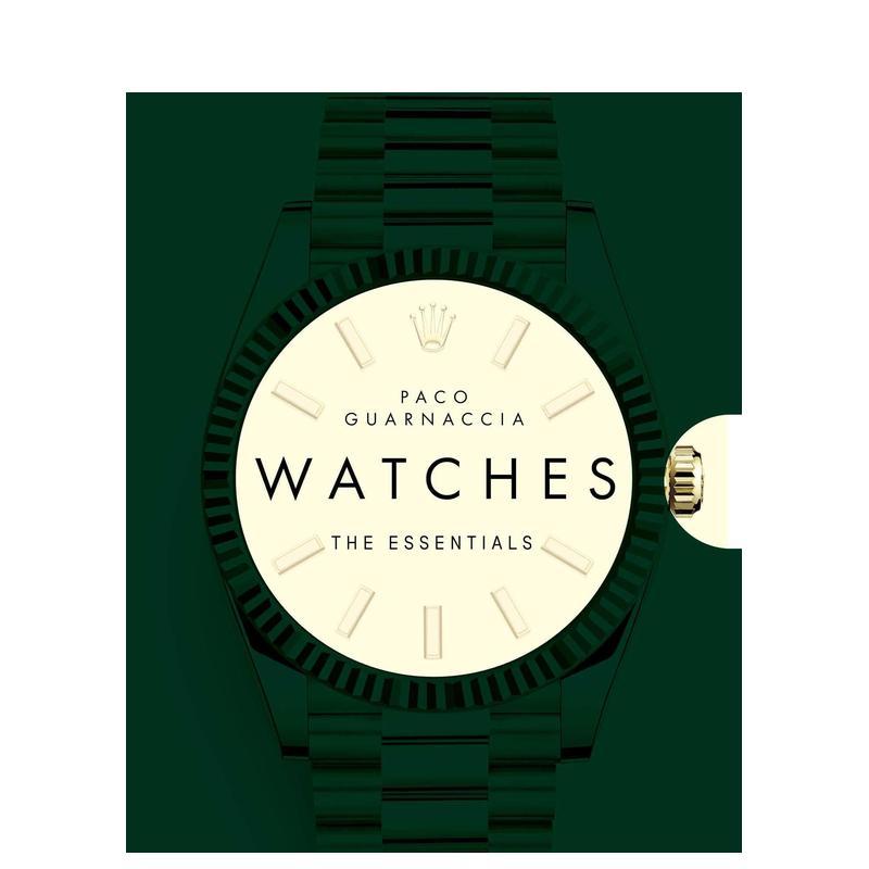 【预售】典藏腕表合集 Watches: The Essentials 英文进口原版鞋包配饰图书 百达翡丽卡地亚劳力士Paco Guarnaccia