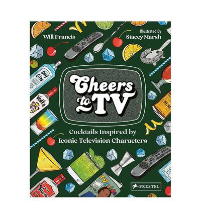 【预售】为电视干杯受标志性电视角色启发的鸡尾酒Cheers To TV英文餐饮Will Francis精装进口原版书Prestel9783791388229