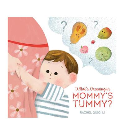 【现货】妈妈肚子里有什么What’s Growing in Mommy’s Tummy?英文儿童绘本身体认知启蒙Rachel Qiuqi-Li?精装Cameron6-9岁进口原