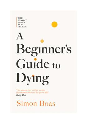 【预售】临终新手指南 星期日泰晤士报书A Beginner's Guide to Dying英文生活综合Simon Boas平装进口原版书Swift Press9781