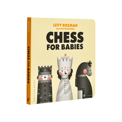 【现货】宝宝象棋启蒙Chess for Babies英文儿童趣味Rozman  Levy GothamChess纸板书Particular Books1-3岁进口原版书9780241821
