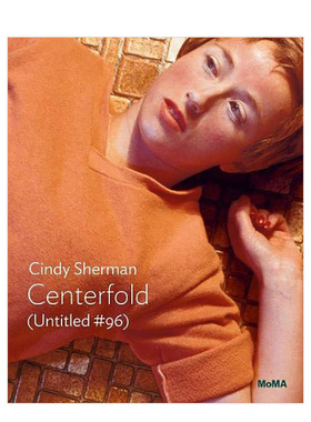 【预售】辛蒂·雪曼：摺页（无题96号）英文摄影摄影师专辑进口原版外版书平装【MoMA One】Cindy Sherman: Centerfold (Untitled