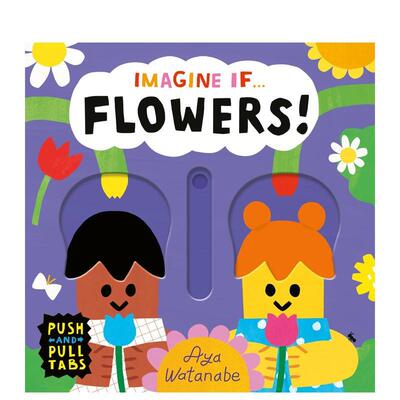 【现货】【互动机关书】花朵 博洛尼亚入围插画师Aya Watanabe【Imagine if... 】Flowers!英文儿童趣味Aya Watanabe纸板书Templa