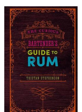 【现货】好奇调酒师指南朗姆酒The Curious Bartender‘s Guide to Rum英文餐饮精装Tristan Stephenson进口原版书Ryland Peters&