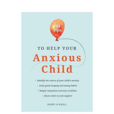 【预 售】帮助焦虑的孩子的101个技巧英文生活综合进口原版书101 Tips to Help Your Anxious Child简装Poppy O'Neill著Summersdal