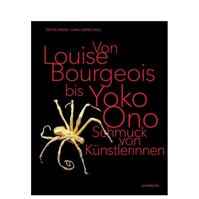 【预售】从路易丝布尔乔亚到小野洋子女性艺术家的珠宝艺术From Louise Bourgeois to Yoko Ono英文珠宝首饰Petra Hesse精装Arnol