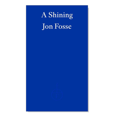 【现货】【2023诺贝尔文学奖Jon Fosse】光芒（新版）英文文学小说进口原版图书A Shining平装Jon Fosse著Fitzcarraldo Editions