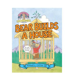 【现货】小熊造房子Bear Builds a House英文儿童绘本知识百科Maxwell Eaton精装Neal Porter3-6岁进口原版书9780823447145