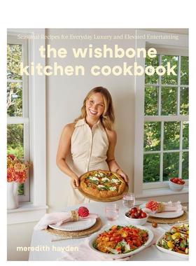 【现货】许愿骨厨房为日常奢华和高级娱乐提供时令食谱The Wishbone Kitchen英文餐饮Meredith Hayden精装进口原版书Ebury Publis