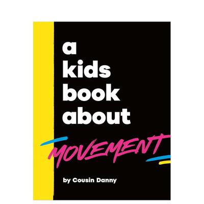 【预售】【给孩子的书】运动 【A Kids Book About】Movement 英文进口原版儿童图书青少年读物Danny Batimana