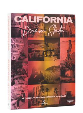 【现货】加州 梦想之州 从峡谷到海岸的时尚生活California: Dream State: Stylish Living from Canyon to Coast英文旅行C Magaz