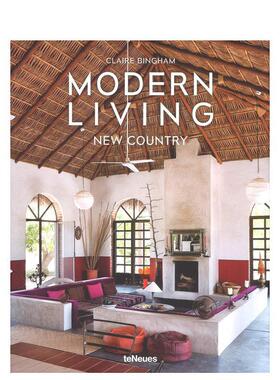 【现货】现代生活 新式乡村Modern Living英文室内设计空间与装饰Claire Bingham精装teNeues进口原版书9783832734961