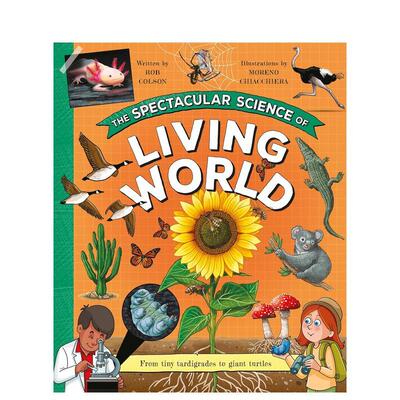 【预售】生物世界的壮观科学 平装 The Spectacular Science of the Living World英文儿童绘本动物生态环保Colson Rob平装9-12岁