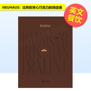 预售 Publishers进口原版 NEUHAUS比利时夹心巧克力 Lannoo 书9782390253549 缔造者NEUHAUS英文餐饮Neuhaus精装