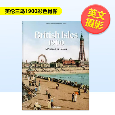 英伦三岛1900彩色肖像英文摄影集自然景观进口原版图书The British Isles 1900  A Portrait in Colour精装Sebastian Do