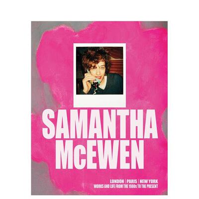 【预售】萨曼莎麦克尤恩1980年代至今的作品与生活Samantha McEwen英文艺术家工作室Linda Yablonsky精装Five Continents Edition