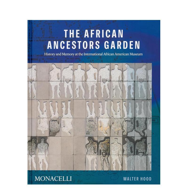 【预售】非洲先祖花园国际非裔美国人博物馆的历史与记忆The African Ancestors Garden英文建筑设计园林景观Walter Hood精装The