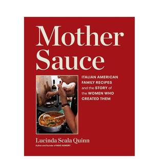 Sauce英文餐饮Lucinda 书Artisan9781648292019 来自母亲 进口原版 Quinn精装 Scala 美国家庭食谱Mother 意式 酱汁 预售
