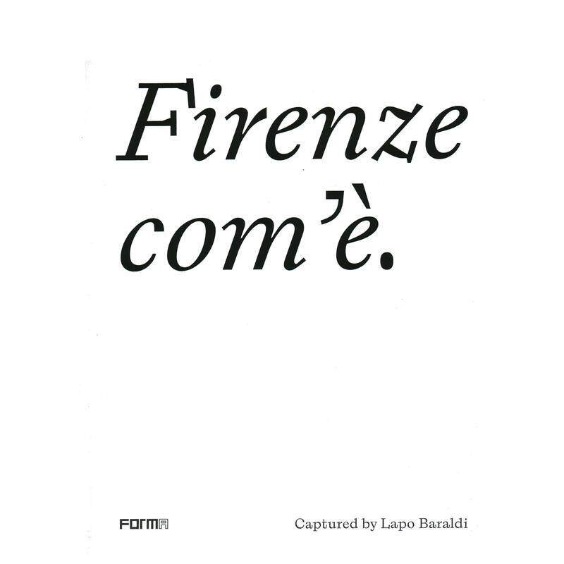 【预售】佛罗伦萨现状Firenze com'è/Florence as it is英文摄影集纪实精装Forma Edizioni进口原版书9788855210669