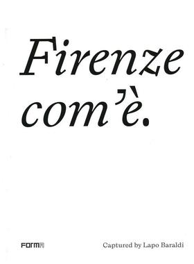 【预售】佛罗伦萨现状Firenze com'è/Florence as it is英文摄影集纪实精装Forma Edizioni进口原版书9788855210669