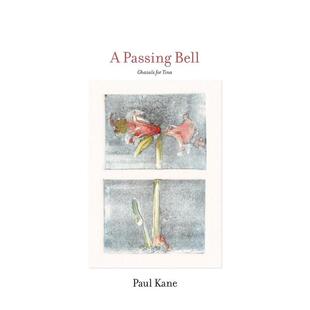 【预售】逝去的钟声献给蒂娜的加扎勒A Passing Bell英文文学诗歌Paul Kane精装George Braziller Inc进口原版书9780807600252