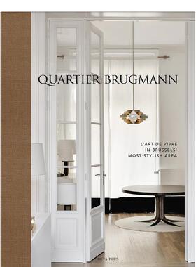【现货】布鲁格曼区 布鲁塞尔时尚街区的生活艺术Quartier Brugmann英文室内设计空间与装饰Wim Pawels 精装Beta-Plus进口原版书9