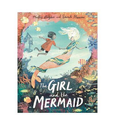 【现货】女孩与美人鱼【Hollie Hughes】The Girl and the Mermaid英文儿童绘本虚构类Hollie Hughes精装Bloomsbury Children3-6岁