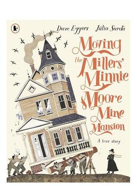【预售】【西班牙插画师Júlia Sardà】移动米勒的米尼摩尔的矿山豪宅平装英文儿童绘本插画师进口原版图书Moving the Millers'