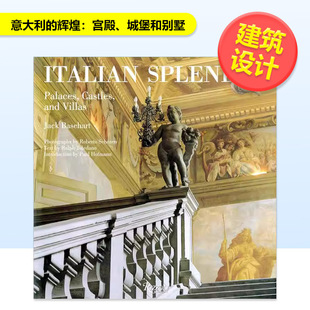 【预售】意大利的辉煌:宫殿、城堡和别墅英文建筑设计风格与材料构造进口原版书精装Italian Splendor: Palaces, Castles and Vi