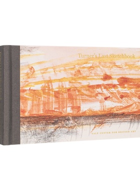 【预售】特纳收关速写摹本Turner's Last Sketchbook英文外国美术19世纪J M W TurnerYale Center For British Art精装进口原版书