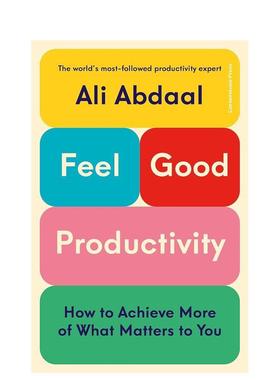 【预售】感觉良好的生产力Feel-Good Productivity英文心灵励志Ali Abdaal精装进口原版书Cornerstone9781847943736
