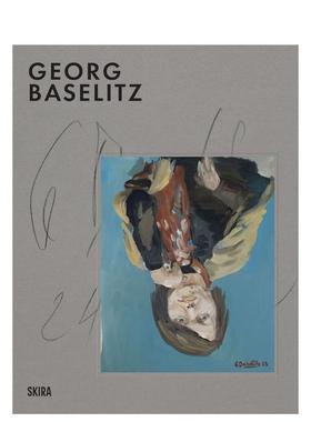【预售】【创造之核】乔治巴塞利兹里程碑【At The Heart of Creation】Georg Baselitz Milestones英文艺术家艺术工作室Skira Ed