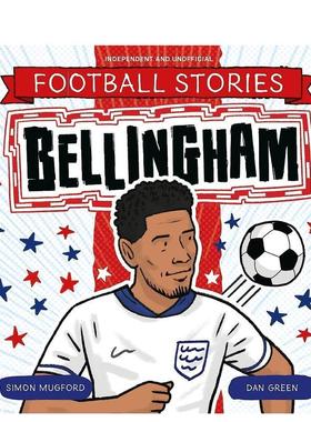 【预售】足球传奇贝林厄姆【Football Stories】Bellingham英文儿童绘本人物传记Simon Mugford平装Welbeck publishing6岁-9岁进口