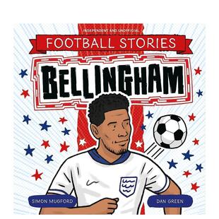 【预售】足球传奇贝林厄姆【Football Stories】Bellingham英文儿童绘本人物传记Simon Mugford平装Welbeck publishing6岁-9岁进口