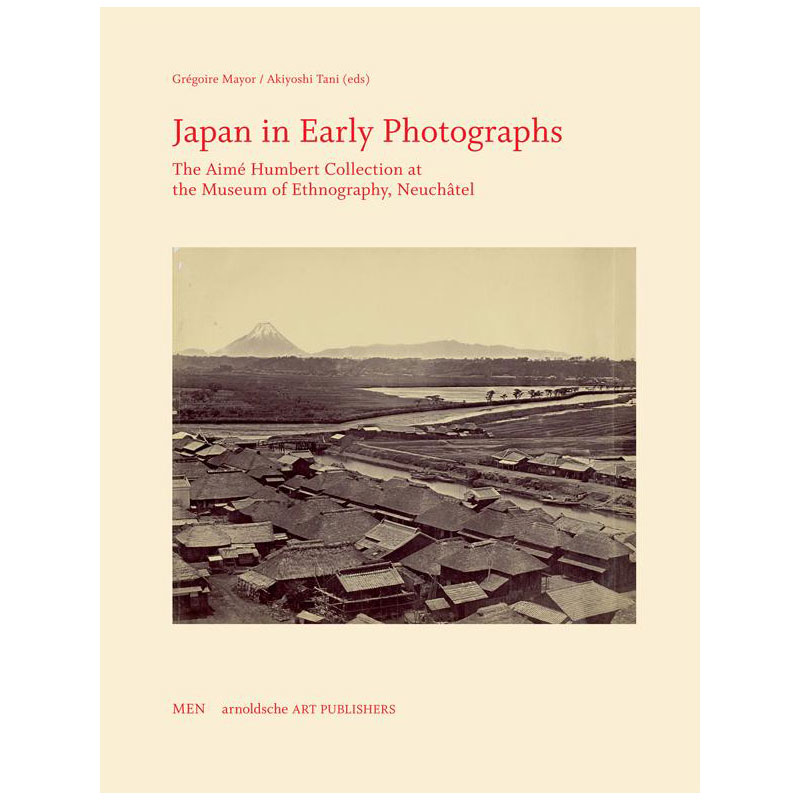 【预售】日本早期摄影英文摄影综合作品进口原版外版书精装Japan in Early Photographs Gregoire Mayor  Arnoldsche Art Publish