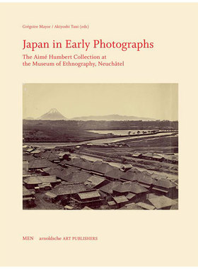 【预售】日本早期摄影英文摄影综合作品进口原版外版书精装Japan in Early Photographs Gregoire Mayor  Arnoldsche Art Publish