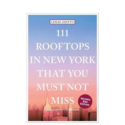 【预售】纽约不可错过的111个屋顶111 Roofs in New York That You Must Not Miss英文旅行Leslie Adatto平装Emons Verlag Gmb