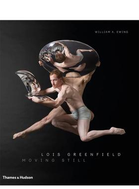 【现货】路易斯格林菲尔德动与静Lois Greenfield英文摄影集摄影师专辑Lois Greenfield精装Thames & Hudson进口原版书9780500518