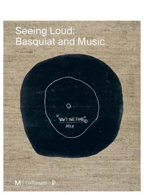【预售】声之轰鸣巴斯奎特与音乐Seeing Loud， Basquiat and Music英文艺术家艺术工作室Mary-Dailey Desmarais精装Editions Gall