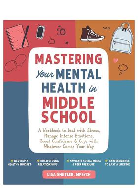 【预售】初中生心理健康指南Mastering Your Mental Health in Middle School英文青少年读物Lisa Shetler平装3-9岁New Harbinger
