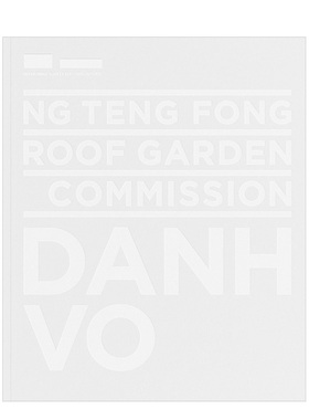 【预售】黄廷芳屋顶花园委托创作：Danh Vo英文艺术家艺术工作室进口原版外版书精装Ng Teng Fong Roof Garden Commission: Danh