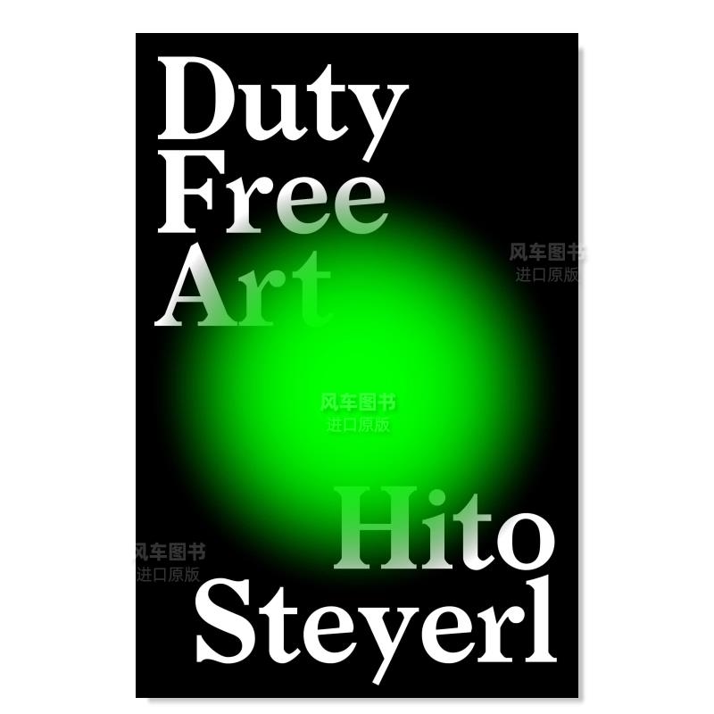 【预售】无责艺术Duty Free Art英文艺术总论历史理论评论平装进口原版图书Hito Steyerl