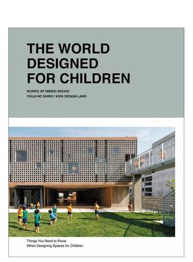 【预售】为儿童设计的世界 日比野设计建筑事务所英文建筑设计建筑师工作室进口原版图书The World Designed for Children: Compl