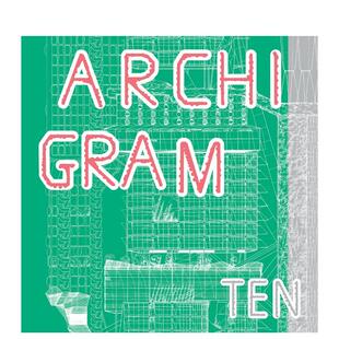 【预售】建筑电讯派十人展Archigram Ten英文建筑设计建筑风格与材料构造Peter Cook平装Circa Press进口原版书97819114224