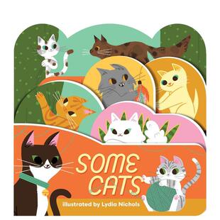 Cats英文儿童绘本动物生态环保Lydia 一些猫Some Nichols纸板书3 6岁Gibbs 书 Smith进口原版 现货